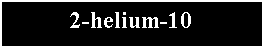 Cuadro de texto: 2-helium-10
